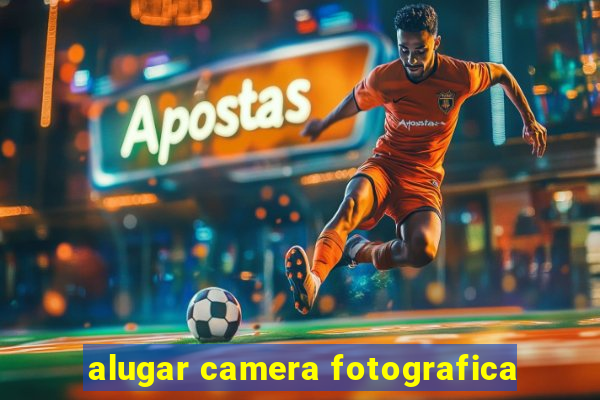 alugar camera fotografica